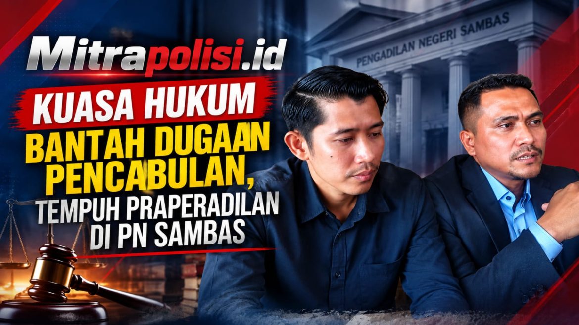Kuasa Hukum Bantah Dugaan Pencabulan, Tempuh Praperadilan di PN Sambas